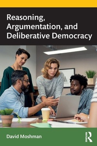 Enlarge image Cover: Reasoning, Argumentation, and Deliberative Democracy - Routledge