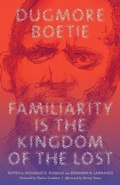 Cover: Familiarity Is the Kingdom of the Lost - Ohio University Press