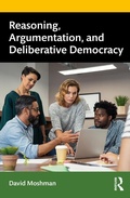 Cover: Reasoning, Argumentation, and Deliberative Democracy - Routledge