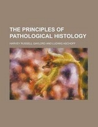 Enlarge image Cover: The Principles of Pathological Histology - Rarebooksclub.com