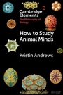 Cover: How to Study Animal Minds - Cambridge University Press