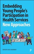 Cover: Embedding Young People's Participation in Health Services - Policy Press