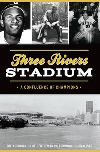 Abbildung von: Three Rivers Stadium - The History Press