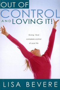 Enlarge image Cover: Out Of Control And Loving It - Charisma House