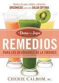 Cover: Remedios para los desordenes de la tiroides de la Dama de los Jugos - Casa Creacion