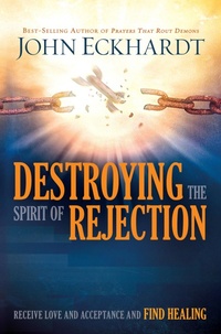 Enlarge image Cover: Destroying the Spirit of Rejection - Charisma Media