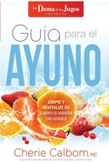 Cover: Guia para el ayuno / The Juice Lady's Guide to Fasting - Casa Creacion