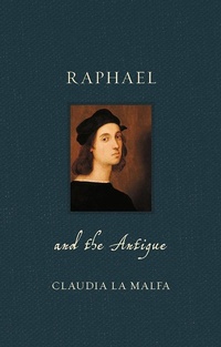 Abbildung von: Raphael and the Antique - Reaktion Books