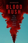 Cover: Blood Rush - Reaktion Books