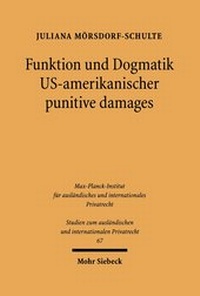 Abbildung von: Funktion und Dogmatik US-amerikanischer punitive damages - Mohr Siebeck