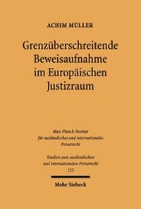 Abbildung von: Grenzueberschreitende Beweisaufnahme im Europaeischen Justizraum - Mohr Siebeck