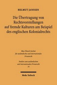 Bild: Die UEbertragung von Rechtsvorstellungen auf fremde Kulturen am Beispiel des englischen Kolonialrechts - Mohr Siebeck