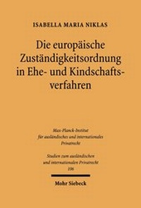 Abbildung von: Die europaeische Zustaendigkeitsordnung in Ehe- und Kindschaftsverfahren - Mohr Siebeck