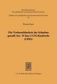 Bild: Die Vorhersehbarkeit des Schadens gemaess Art. 74 S.2 UN-Kaufrecht (CISG) - Mohr Siebeck