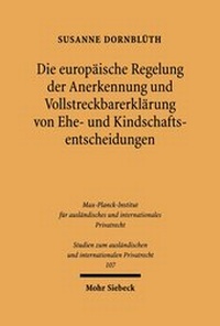 Abbildung von: Die europaeische Regelung der Anerkennung und Vollstreckbarerklaerung von Ehe- und Kindschaftsentscheidungen - Mohr Siebeck