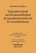 Bild: Dispositives Recht und Rechtswahlfreiheit als Ausnahmebereiche der EG-Grundfreiheiten - Mohr Siebeck