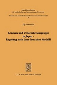 Abbildung von: Konzern und Unternehmensgruppe in Japan - Regelung nach dem deutschen Modell? - Mohr Siebeck