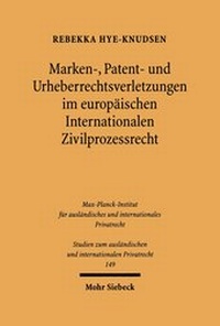 Abbildung von: Marken-, Patent- und Urheberrechtsverletzungen im europaeischen Internationalen Zivilprozessrecht - Mohr Siebeck