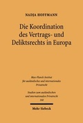 Bild: Die Koordination des Vertrags- und Deliktsrechts in Europa - Mohr Siebeck