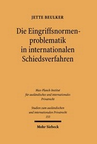 Abbildung von: Die Eingriffsnormenproblematik in internationalen Schiedsverfahren - Mohr Siebeck