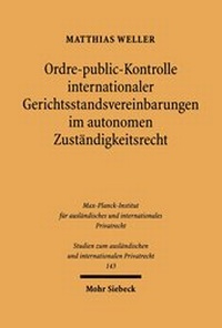 Abbildung von: Ordre-public-Kontrolle internationaler Gerichtsstandsvereinbarungen im autonomen Zustaendigkeitsrecht - Mohr Siebeck