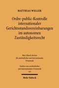 Cover: Ordre-public-Kontrolle internationaler Gerichtsstandsvereinbarungen im autonomen Zust&auml;ndigkeitsrecht - Mohr Siebeck