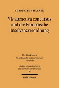 Abbildung von: Vis attractiva concursus und die Europaeische Insolvenzverordnung - Mohr Siebeck
