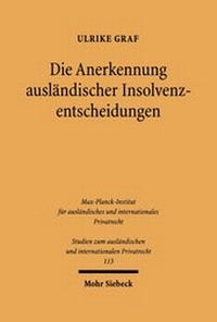 Abbildung von: Die Anerkennung auslaendischer Insolvenzentscheidungen - Mohr Siebeck