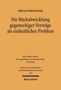 Bild: Die Rueckabwicklung gegenseitiger Vertraege als einheitliches Problem - Mohr Siebeck