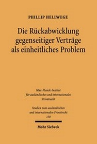 Bild: Die Rueckabwicklung gegenseitiger Vertraege als einheitliches Problem - Mohr Siebeck