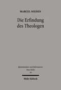 Abbildung von: Die Erfindung des Theologen - Mohr Siebeck