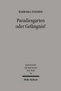Abbildung von: Paradiesgarten oder Gefaengnis? - Mohr Siebeck