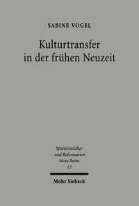 Abbildung von: Kulturtransfer in der fruehen Neuzeit - Mohr Siebeck