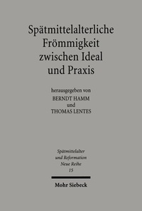 Abbildung von: Spaetmittelalterliche Froemmigkeit zwischen Ideal und Praxis - Mohr Siebeck