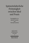 Cover: Sp&auml;tmittelalterliche Fr&ouml;mmigkeit zwischen Ideal und Praxis - Mohr Siebeck