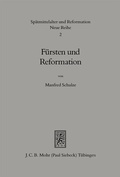 Cover: F&uuml;rsten und Reformation - Mohr Siebeck