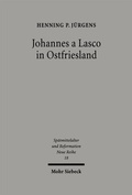 Cover: Johannes a Lasco in Ostfriesland - Mohr Siebeck