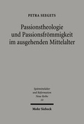 Abbildung von: Passionstheologie und Passionsfroemmigkeit im ausgehenden Mittelalter - Mohr Siebeck