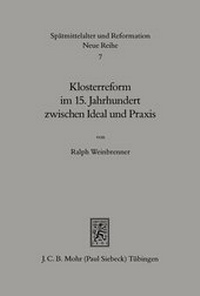 Abbildung von: Klosterreform im 15. Jahrhundert zwischen Ideal und Praxis - Mohr Siebeck