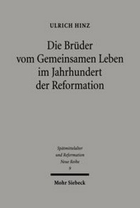 Abbildung von: Die Brueder vom gemeinsamen Leben im Jahrhundert der Reformation - Mohr Siebeck