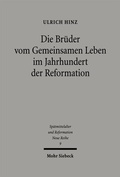 Cover: Die Br&uuml;der vom gemeinsamen Leben im Jahrhundert der Reformation - Mohr Siebeck