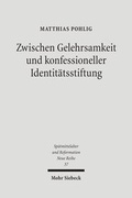 Abbildung von: Zwischen Gelehrsamkeit und konfessioneller Identitaetsstiftung - Mohr Siebeck