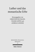 Abbildung von: Luther und das monastische Erbe - Mohr Siebeck