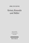 Abbildung von: Ketzer, Konsuln und Buesser - Mohr Siebeck