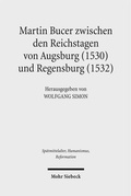 Cover: Martin Bucer zwischen den Reichstagen von Augsburg (1530) und Regensburg (1532) - Mohr Siebeck