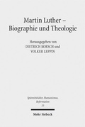 Cover: Martin Luther - Biographie und Theologie - Mohr Siebeck