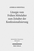 Cover: Liturgie vom Fr&uuml;hen Mittelalter zum Zeitalter der Konfessionalisierung - Mohr Siebeck