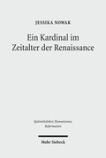 Abbildung von: Ein Kardinal im Zeitalter der Renaissance - Mohr Siebeck