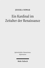 Cover: Ein Kardinal im Zeitalter der Renaissance - Mohr Siebeck