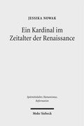 Cover: Ein Kardinal im Zeitalter der Renaissance - Mohr Siebeck